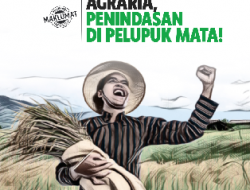 WALHI Tuntut Pemerintah Indonesia Untuk Segera Hentikan Praktik Liberalisasi Agraria