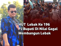 HUT Ke 196, Pj Bupati Dinilai Gagal Membangun Lebak