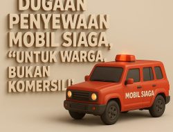 Dugaan Penyewaan Mobil Siaga Desa: Kepala Desa Membantah, Fakta di Lapangan Masih Simpang Siur