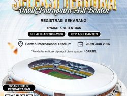 Dewan Ugi Apresiasi Adhyaksa Banten FC Gelar Seleksi Pemain Lokal